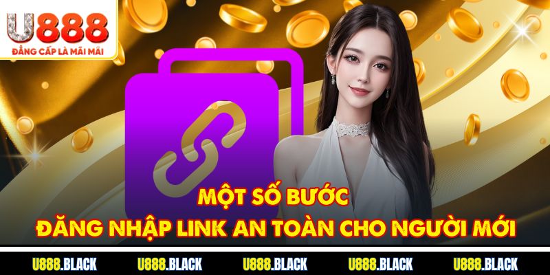 Một số bước đăng nhập link an toàn cho người mới